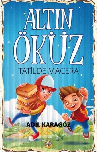 Altın Öküz Tatilde Macera - Adil Karagöz - Akıllı Zebra