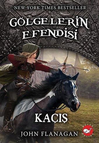 Gölgelerin Efendisi 16 - Kaçış - John Flanagan - Beyaz Balina Yayınları