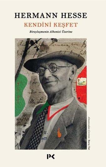 Kendini Keşfet - Bireyleşmenin Albenisi Üzerine - Hermann Hesse - Profil Kitap Yayınevi