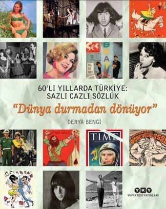 60'lı Yıllarda Türkiye: Sazlı Cazlı Sözlük - Derya Bengi - Yapı Kredi Yayınları