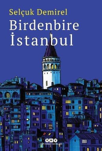 Birdenbire İstanbul - Selçuk Demirel - Yapı Kredi Yayınları