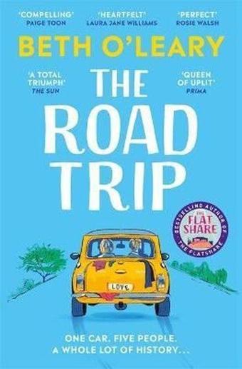 The Road Trip: The utterly heart-warming and joyful novel from the author of The Flatshare - Beth O'Leary - Quercus