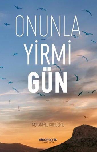 Onunla Yirmi Gün - Muhammed Kurtcephe - Bir Gençlik Yayınları