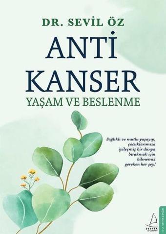 Anti Kanser Yaşam ve Beslenme - Sevil Öz - Destek Yayınları