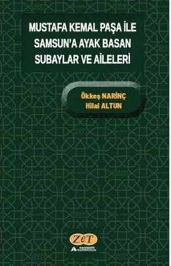 Mustafa Kemal Paşa ile Samsun'a Ayak Basan Subaylar ve Aileleri - Hilal Altundal - Zet Akademi Yayınları