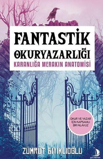 Fantastik Okuryazarlığı - Karanlığa Merakın Anatomisi - Zümrüt Bıyıklıoğlu - Genç Destek