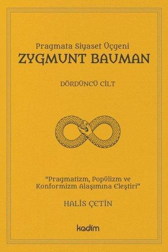 Pragmata Siyaset Üçgeni Zygmunt Bauman - Dördüncü Cilt - Halis Çetin - Kadim