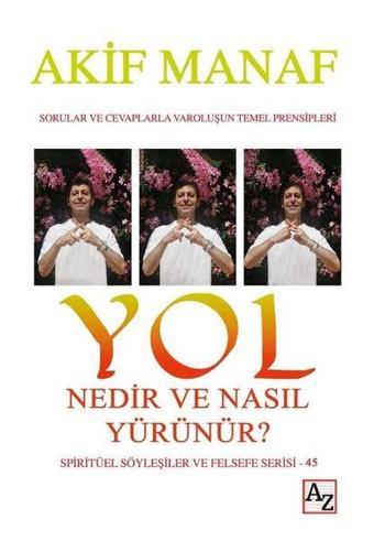 Yol Nedir ve Nasıl Yürünür? - Akif Manaf - Az Kitap