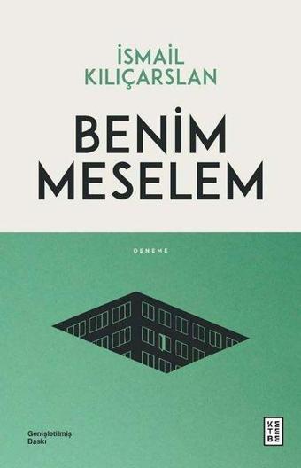 Benim Meselem - Genişletilmiş Baskı - İsmail Kılıçarslan - Ketebe