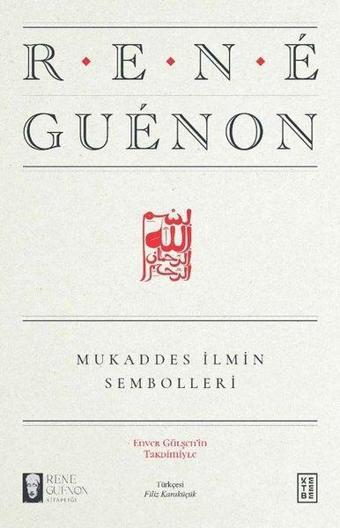 Mukaddes İlmin Sembolleri - Rene Guenon - Ketebe