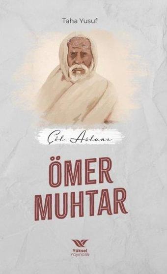 Çöl Aslanı: Ömer Muhtar - Taha Yusuf - Yüksel Yayıncılık