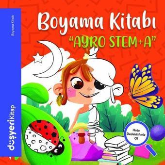 Ayro Stem+A Boyama Kitabı - Ayşe Şule Bilgiç - Düşyeri Yayınları