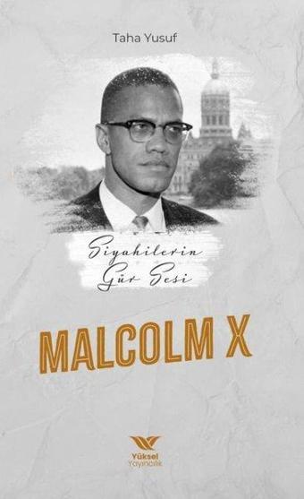 Siyahilerin Gür Sesi: Malcolm X - Taha Yusuf - Yüksel Yayıncılık