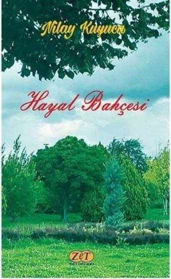 Hayal Bahçesi - Nilay Kuyucu - Zet Yayınları