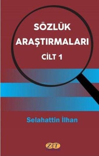 Sözlük Araştırmaları - Selahattin İlhan - Zet Yayınları