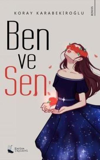 Ben ve Sen - Koray Karabekiroğlu - Karina Yayınevi