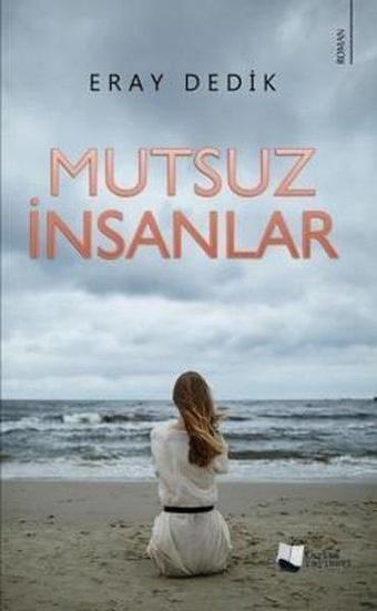 Mutsuz İnsanlar - Eray Dedik - Karina Yayınevi