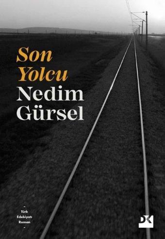 Son Yolcu - Nedim Gürsel - Doğan Kitap