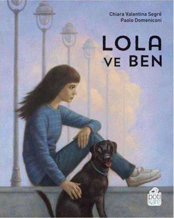 Lola ve Ben - Chiara Valentina Serge - Pötikare Yayınları