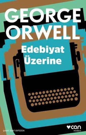 Edebiyat Üzerine - George Orwell - Can Yayınları