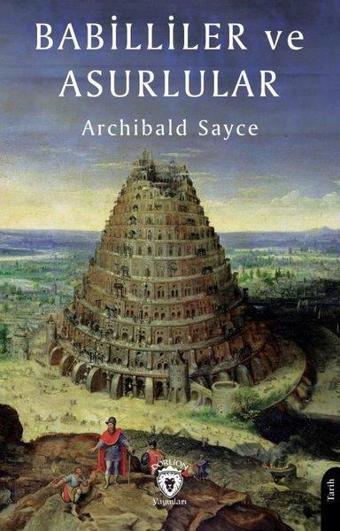 Babilliler ve Asurlular - Archibald Sayce - Dorlion Yayınevi