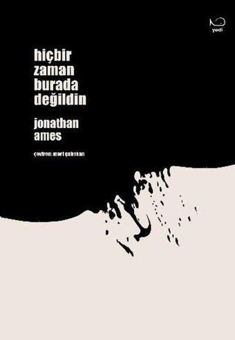 Hiçbir Zaman Burada Değildin - Jonathan Ames - Yedi Yayınları