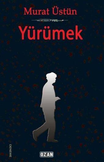 Yürümek - Murat Üstün - Ozan Yayıncılık