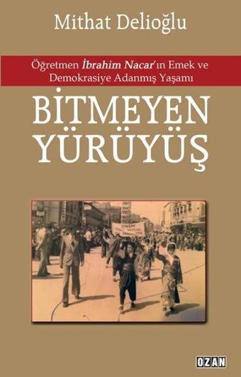 Bitmeyen Yürüyüş - Mithat Delioğlu - Ozan Yayıncılık