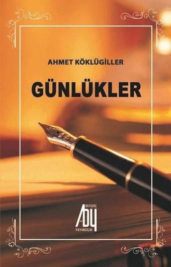 Günlükler - Ahmet Köklügiller - Baygenç Yayıncılık