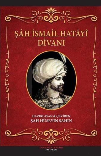 Şah İsmail Hatayi Divanı - Hüseyin Şahin - İmam Rıza Dergahı Yayınları