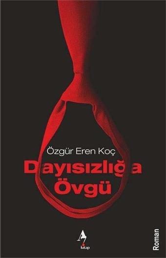 Dayısızlığa Övgü - Özgür Eren Koç - A7 Kitap