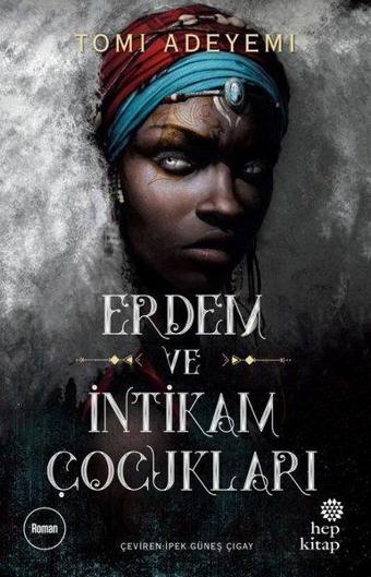 Erdem ve İntikam Çocukları - Tomi Adeyemi - Hep Kitap