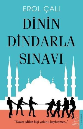 Dinin Dindarla Sınavı - Erol Çalı - Destek Yayınları