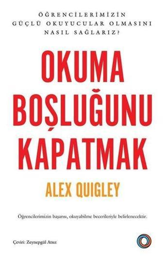 Okuma Boşluğunu Kapatmak - Alex Quigley - Orenda