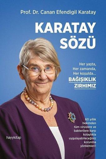 Karatay Sözü - Her yaşta Her zamanda Her koşulda Bağışıklık Zırhımız - Canan Efendigil Karatay - Hayykitap