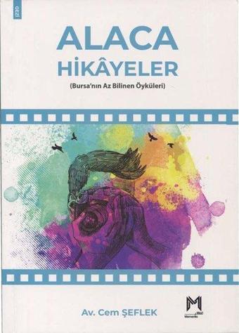 Alaca Hikayeler - Bursa'nın Az Bilinen Öyküleri - Cem Şeflek - Memento Mori Yayınları