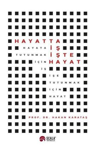 Hayatta İş İşte Hayat - Hakan Karataş - Scala Yayıncılık