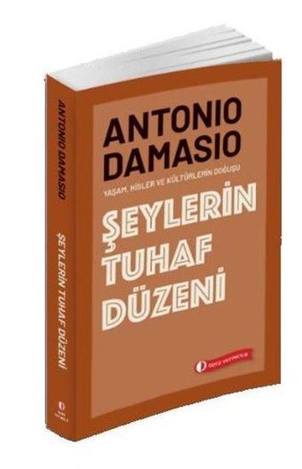 Şeylerin Tuhaf Düzeni - Antonio R. Damasio - Odtü