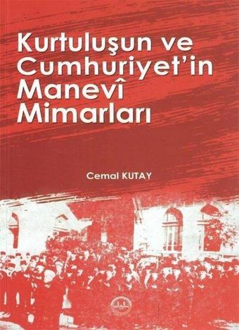 Kurtuluş'un ve Cumhuriyet'in Manevi Mimarları - Cemal Kutay - Diyanet İşleri Başkanlığı