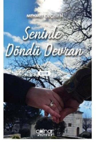 Seninle Döndü Devran - Mehmet Özçelebi - Gülnar Yayınları