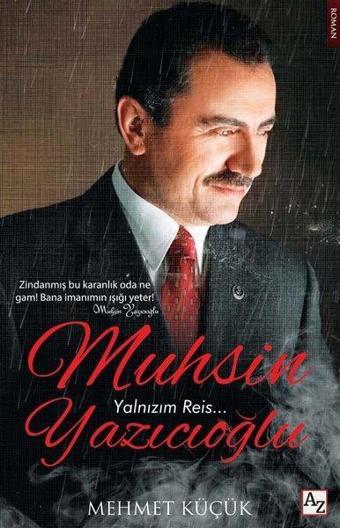 Muhsin Yazıcıoğlu - Yalnızım Reis - Mehmet Küçük - Az Kitap