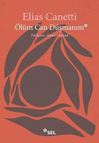 Ölüm Can Düşmanım - Elias Canetti - Sel Yayıncılık