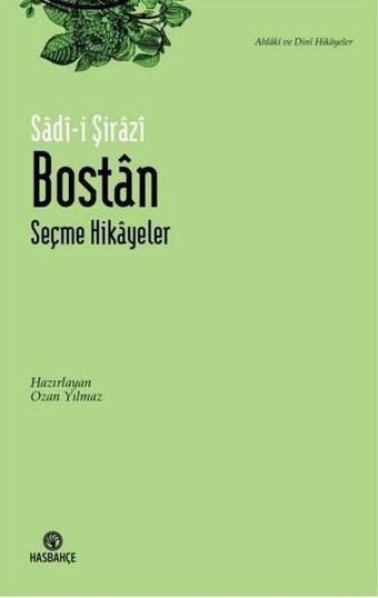 Bostan - Seçme Hikayeler - Sadi-i Şirazi - Hasbahçe