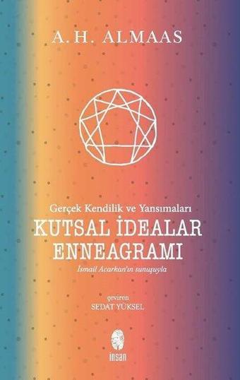 Kutsal İdealar Enneagramı - Gerçek Kendilik ve Yansımaları - A. H. Almaas - İnsan Yayınları