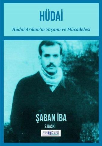 Hüdai - Hüdai Arıkan'ın Yaşamı ve Mücadelesi - Şaban İba - Favori Yayınları