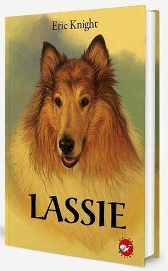Lassie - Eric Knight - Beyaz Balina Yayınları