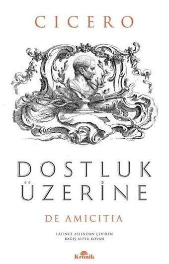 Dostluk Üzerine - Cicero  - Kronik Kitap