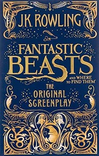 Fantastic Beasts and Where to Find Them: The Original Screenplay  - J. K. Rowling - Little, Brown Book Group