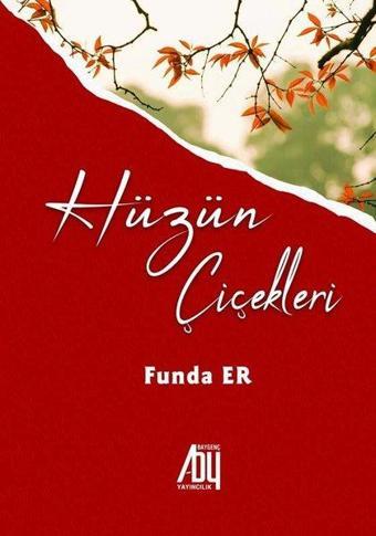 Hüzün Çiçekleri - Funda Er - Baygenç Yayıncılık