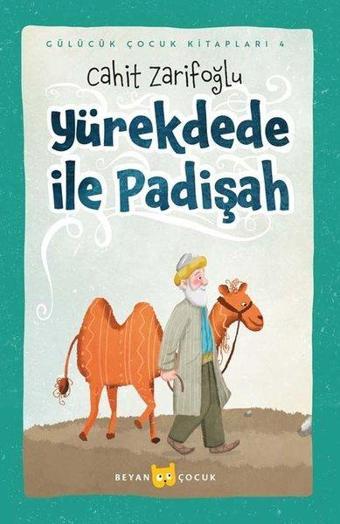 Yürekdede ile Padişah - Gülücük Çocuk Kitapları 4 - Cahit Zarifoğlu - Beyan Çocuk